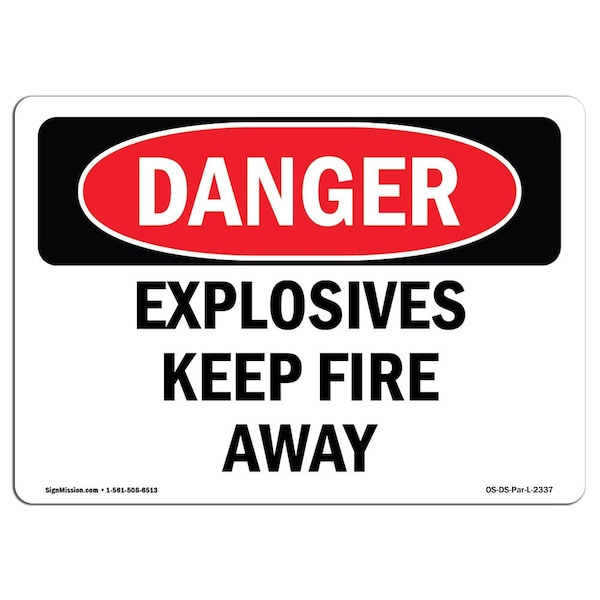 Safety Sign, OSHA Danger, 18" Height, 24" Width, Aluminum, Explosives Keep Fire Away, Landscape